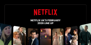 Netflix UK’s February 2026 Line up